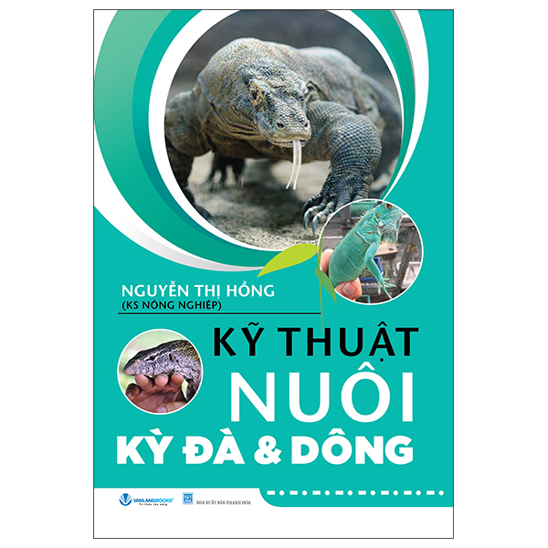 Kỹ Thuật Nuôi Kỳ Đà Và Dông (Tái Bản 2025)