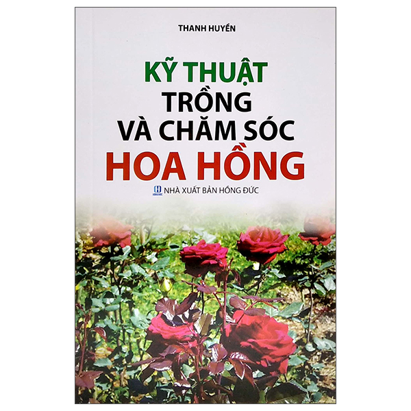 kỹ thuật trồng và chăm sóc hoa hồng