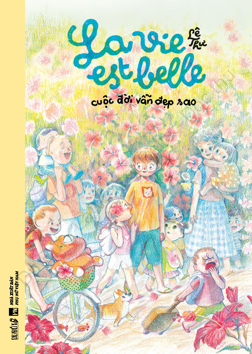 La Vie Est Belle - Cuộc Đời Vẫn Đẹp Sao - Bìa Cứng - Ảnh 2