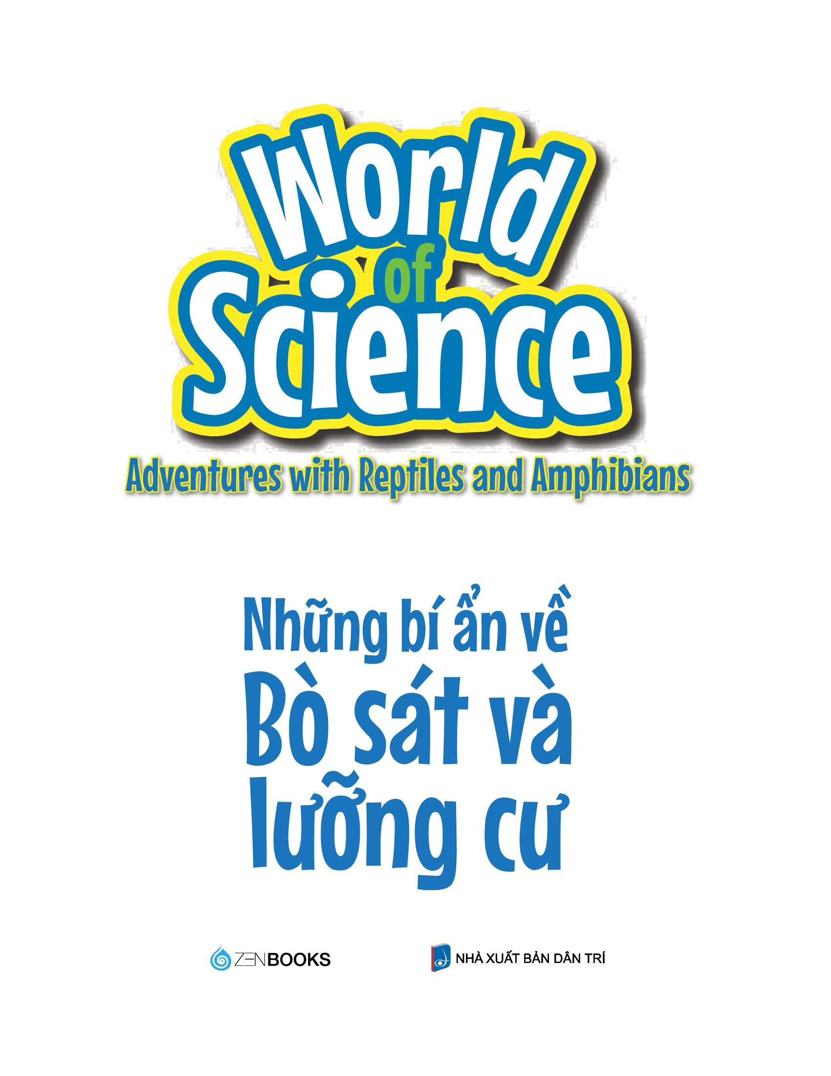 làm bạn với khoa học - world of science - những bí ẩn về bò sát và lưỡng cư - adventures with reptiles and amphibians - Ảnh 3