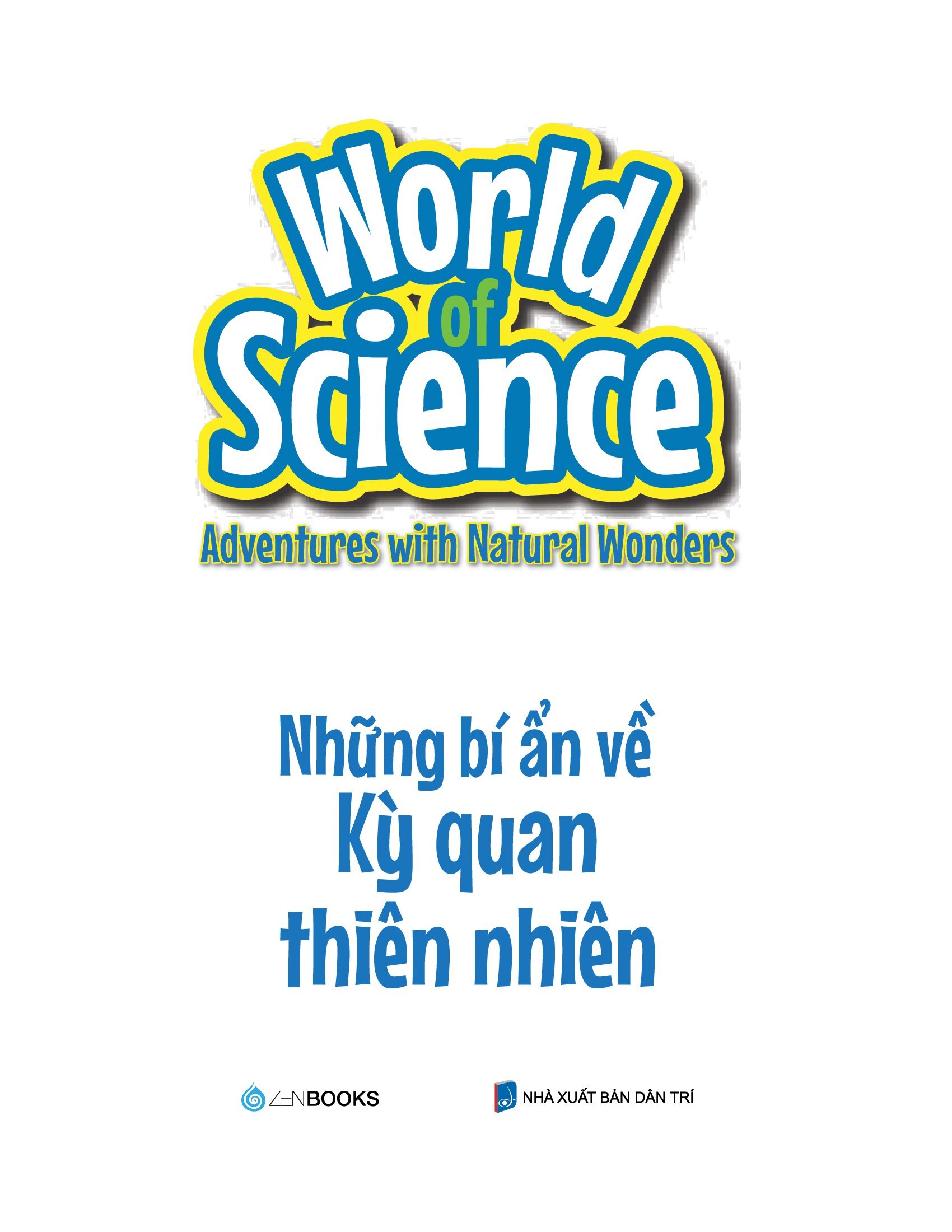 làm bạn với khoa học - world of science - những bí ẩn về kỳ quan thiên nhiên - adventures with natural wonders - Ảnh 4