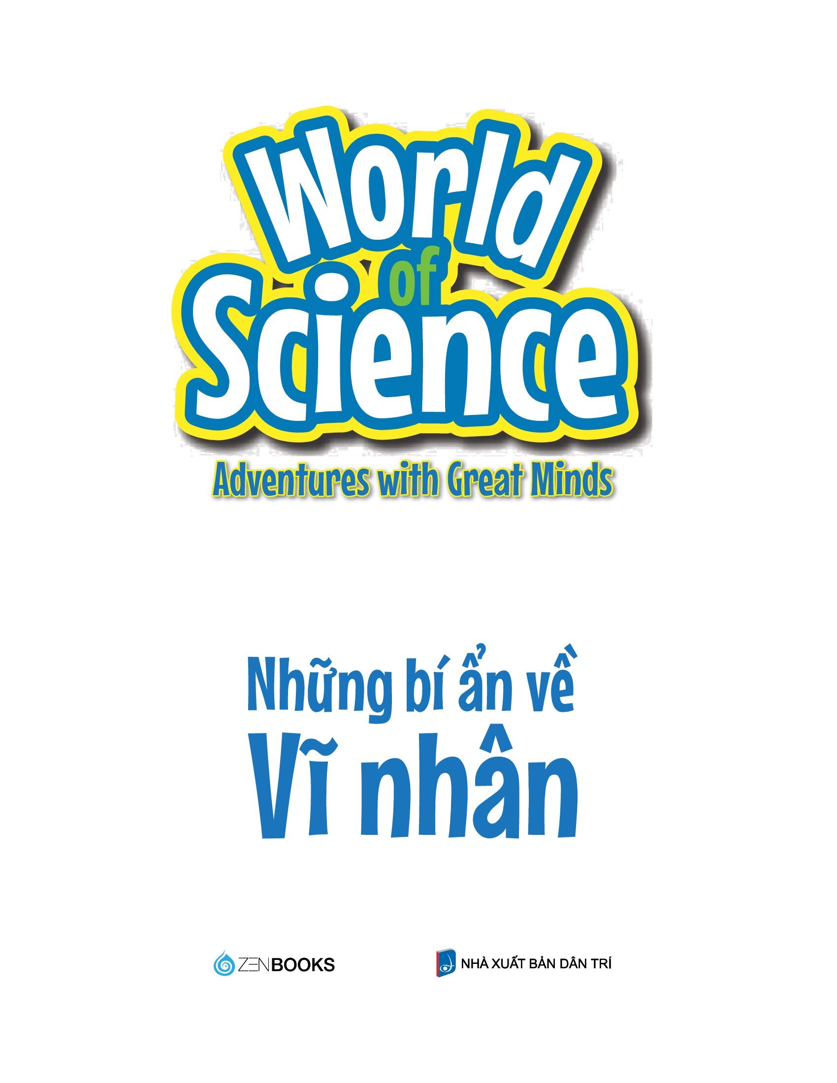 làm bạn với khoa học - world of science - những bí ẩn về vĩ nhân - adventures with great minds - Ảnh 4