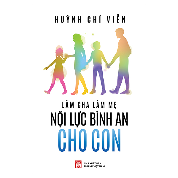 làm cha làm mẹ nội lực bình an cho con - Ảnh 2