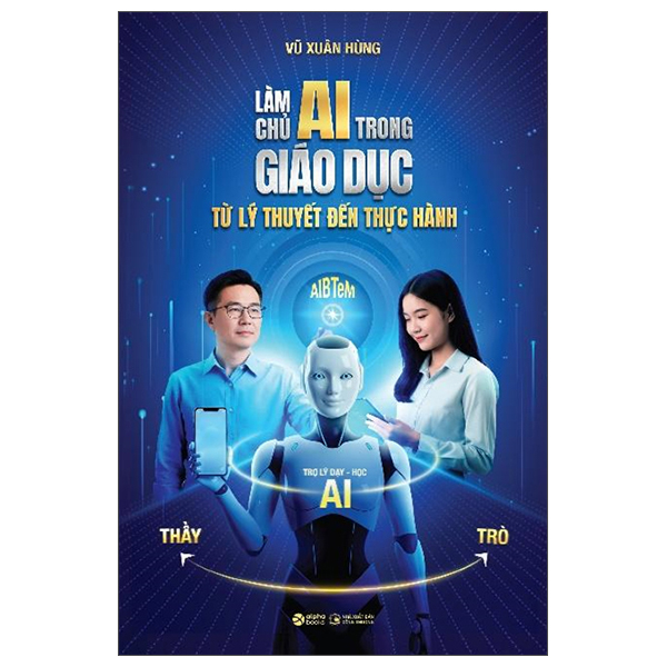 Làm Chủ AI Trong Giáo Dục - Từ Lý Thuyết Đến Thực Hành