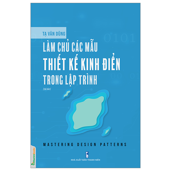 làm chủ các mẫu thiết kế kinh điển trong lập trình (mastering design patterns) (tái bản)