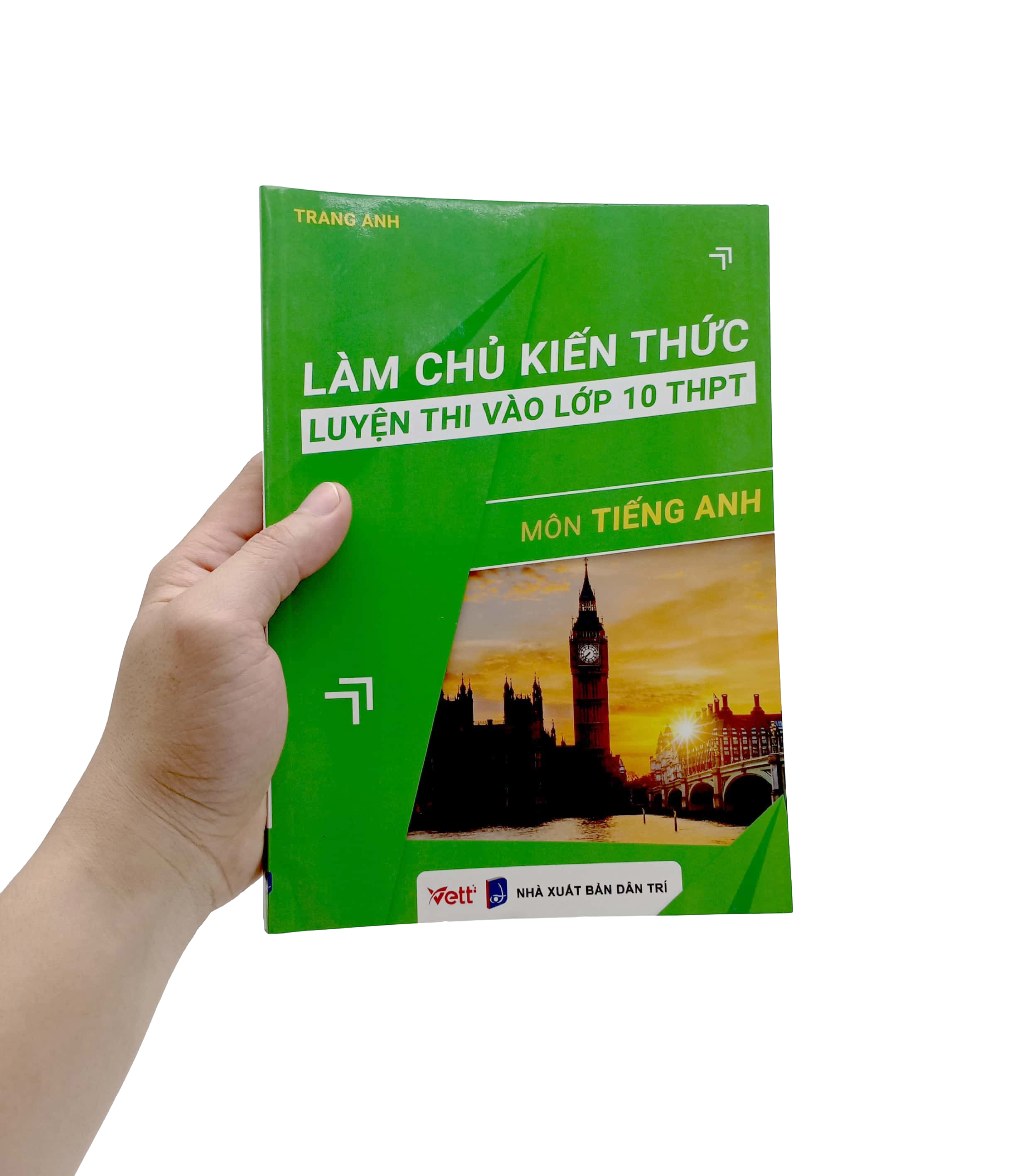 làm chủ kiến thức luyện thi vào lớp 10 thpt - môn tiếng anh - Ảnh 7