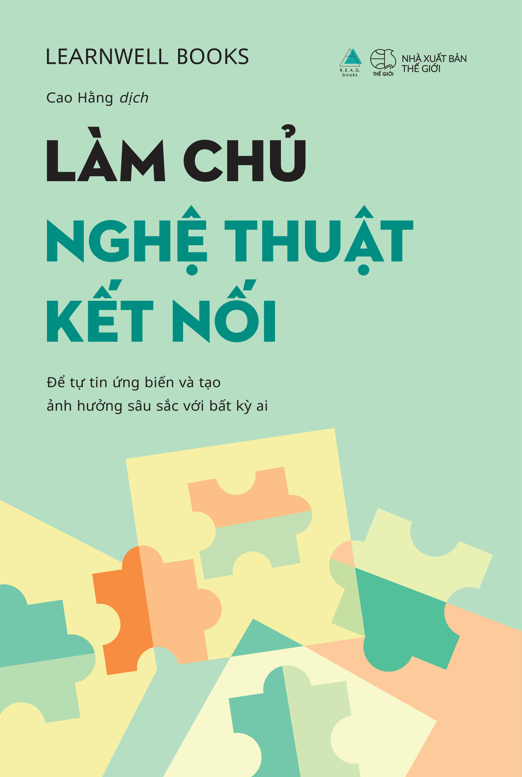 Làm Chủ Nghệ Thuật Kết Nối - Để Tự Tin Ứng Biến Và Tạo Ảnh Hưởng Sâu Sắc Với Bất Kỳ Ai - Tặng Kèm Bookmark + Sổ Tay Thực Hành Làm Chủ Nghệ Thuật Kết Nối - Ảnh 3