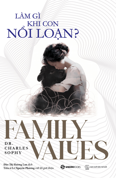 làm gì khi con nổi loạn? - family values - Ảnh 2
