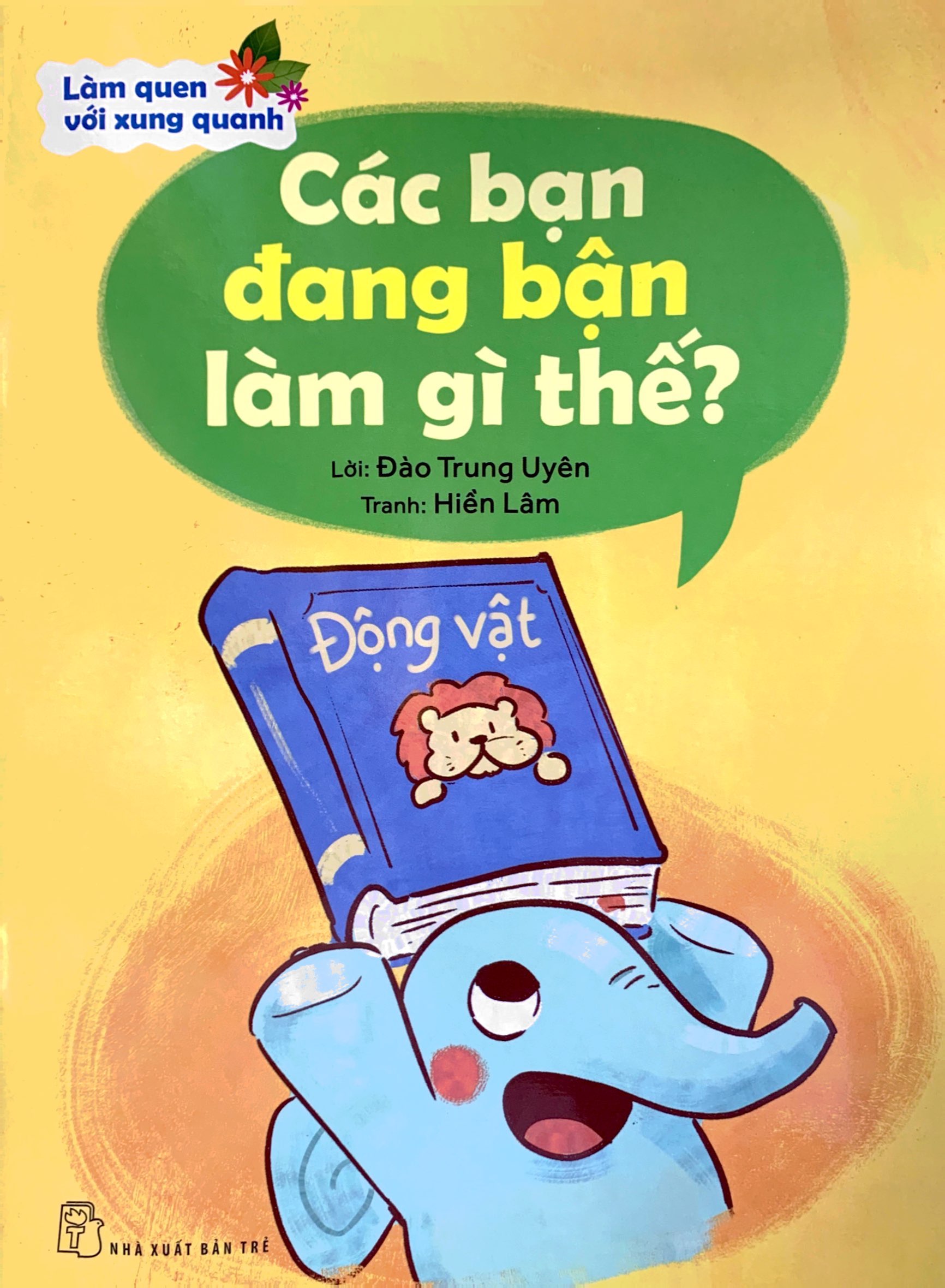 làm quen với xung quanh - các bạn đang bận làm gì thế? - Ảnh 3