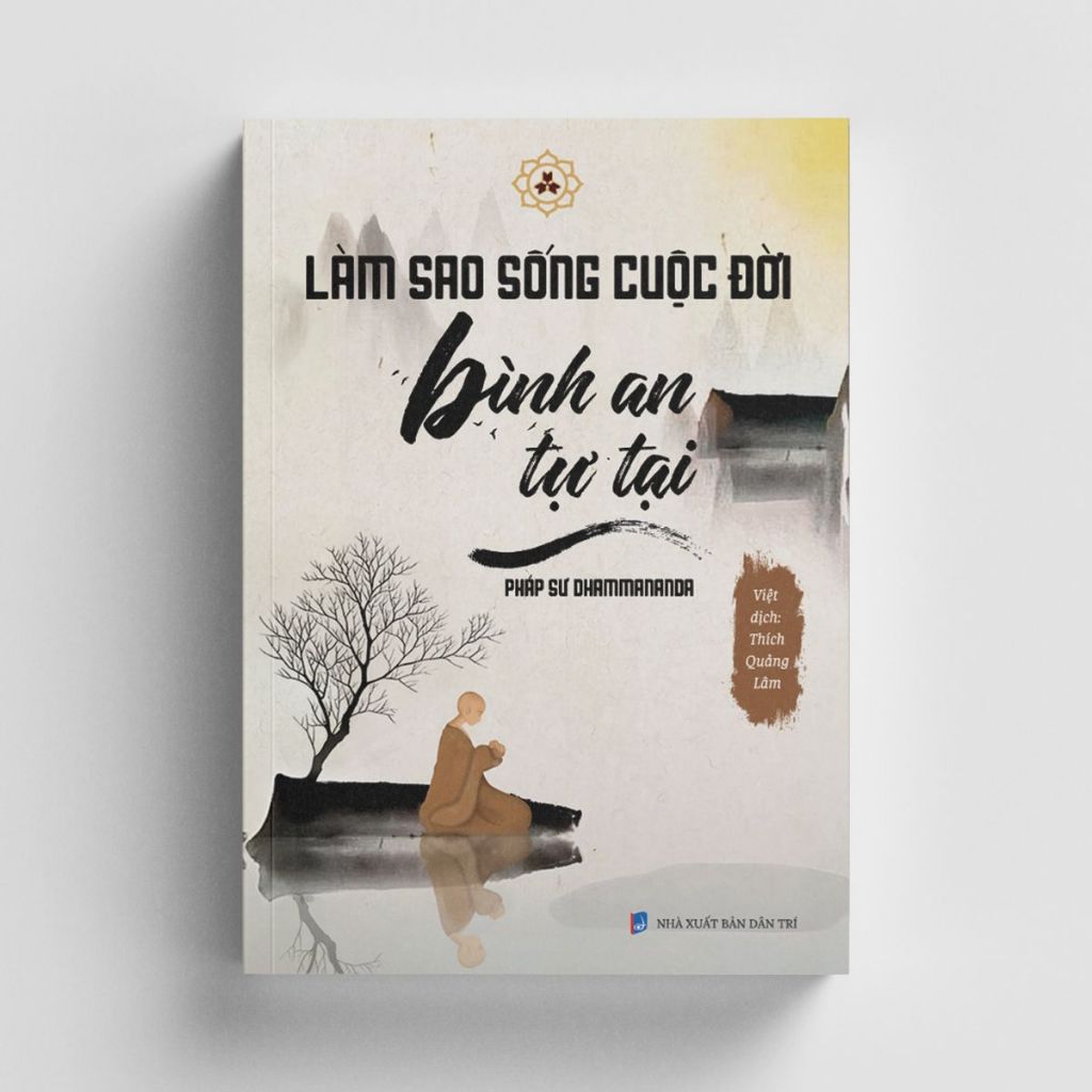 làm sao sống cuộc đời bình an tự tại - Ảnh 2