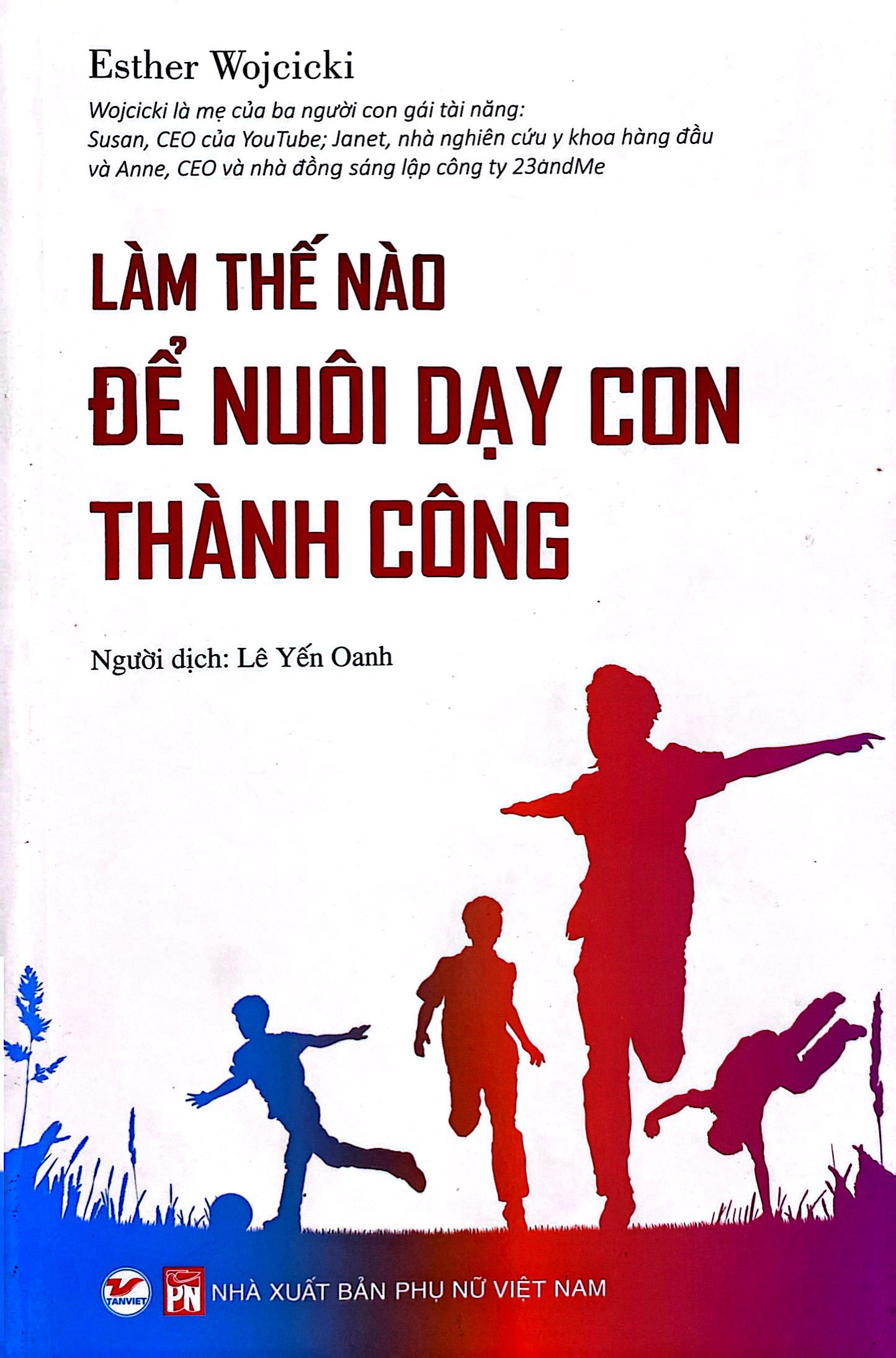 làm thế nào để nuôi dạy con thành công - Ảnh 2