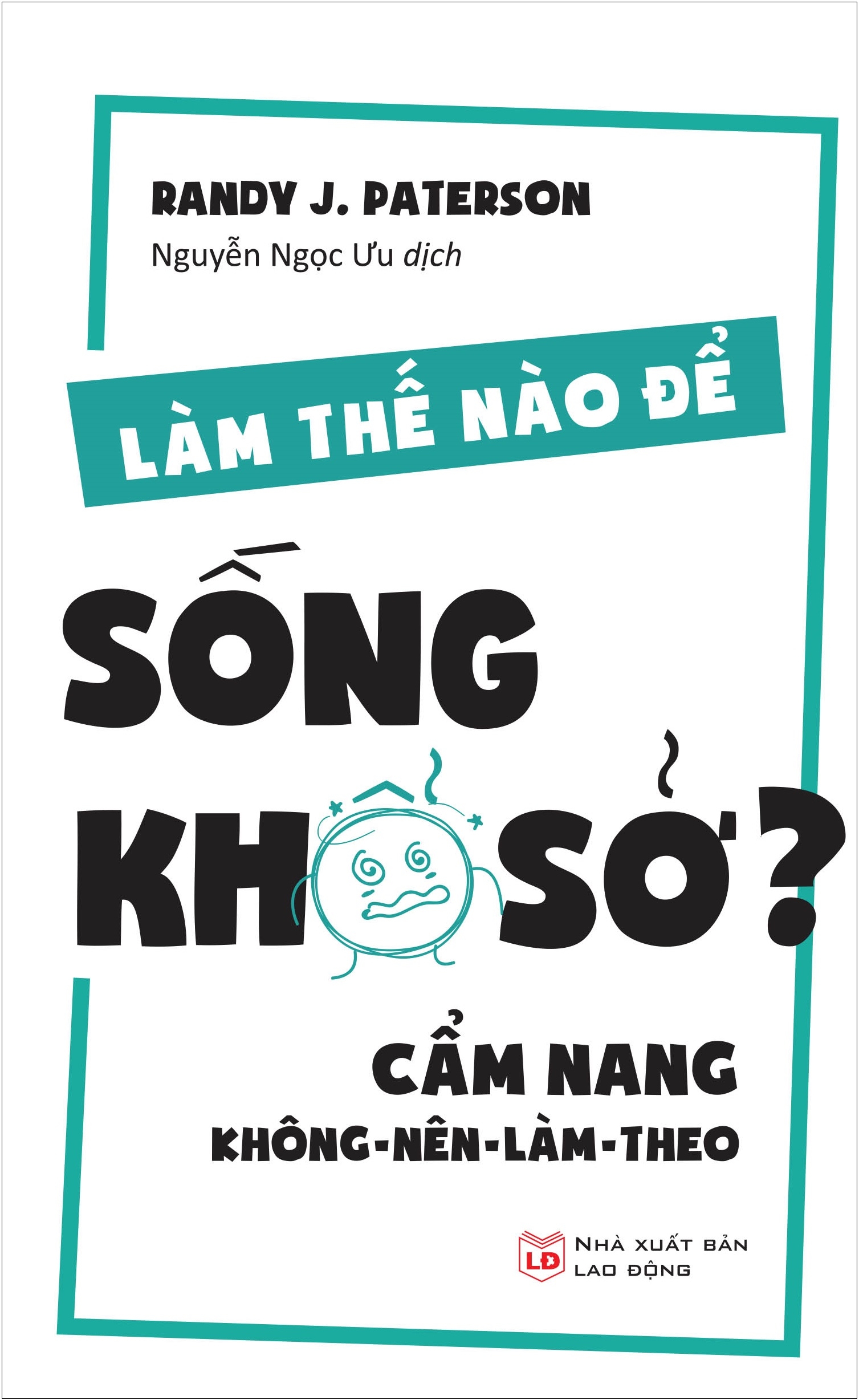 làm thế nào để sống khổ sở? - Ảnh 2