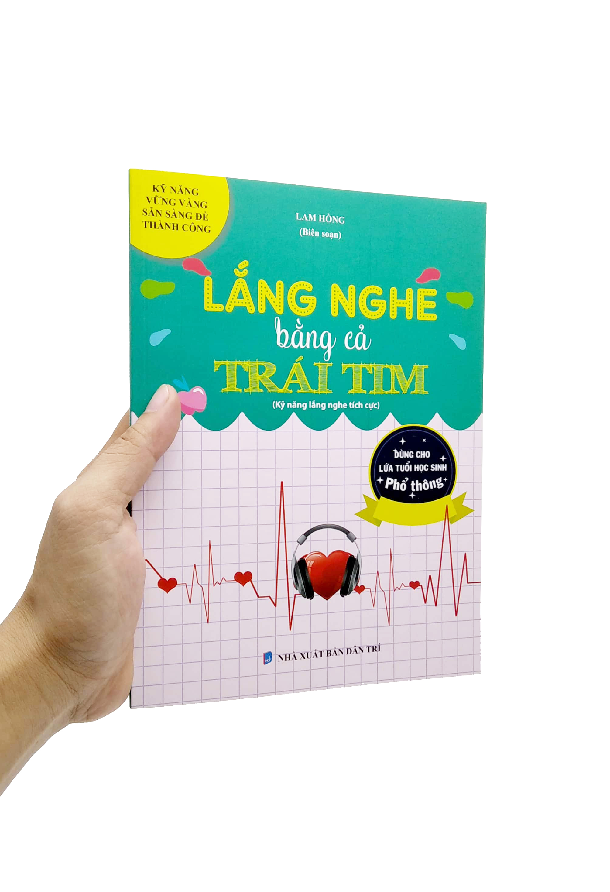 lắng nghe bằng cả trái tim (kỹ năng lắng nghe tích cực) (dùng cho lứa tuổi học sinh phổ thông) - Ảnh 7