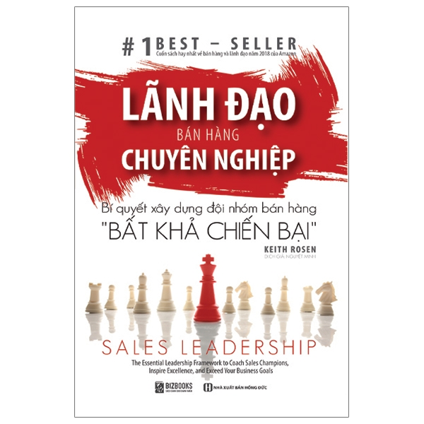 lãnh đạo bán hàng chuyên nghiệp - bí quyết xây dựng đội nhóm bán hàng - bất khả chiến bại