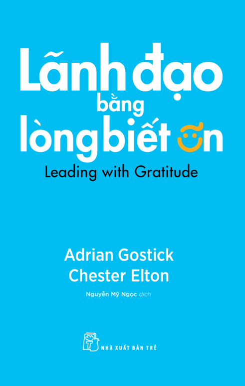 lãnh đạo bằng lòng biết ơn - Ảnh 2