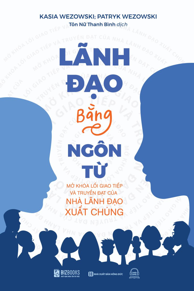 lãnh đạo bằng ngôn từ - mở khóa lối giao tiếp và truyền đạt của nhà lãnh đạo xuất chúng - Ảnh 3