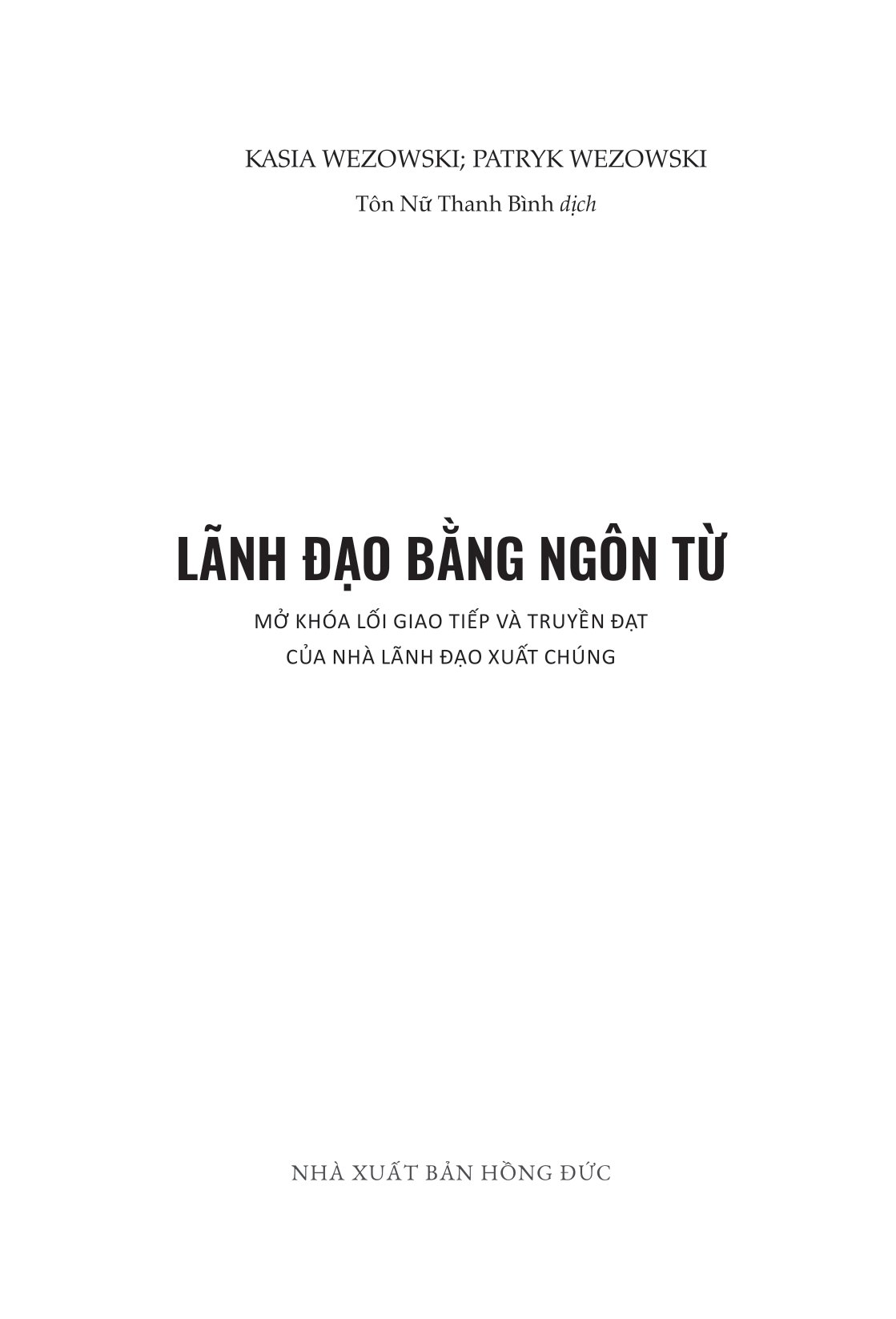 lãnh đạo bằng ngôn từ - mở khóa lối giao tiếp và truyền đạt của nhà lãnh đạo xuất chúng - Ảnh 6