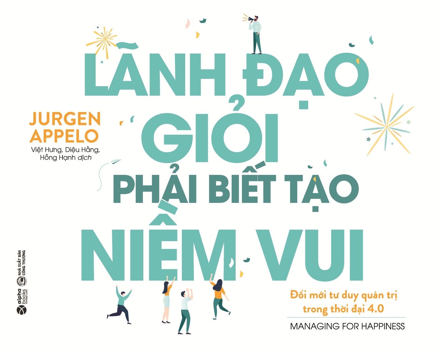 Lãnh Đạo Giỏi Phải Biết Tạo Niềm Vui (Tái Bản 2025) - Ảnh 2