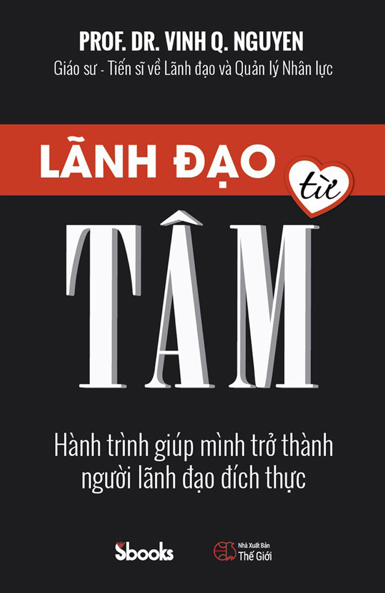 lãnh đạo từ tâm - hành trình giúp mình trở thành người lãnh đạo đích thực - Ảnh 2