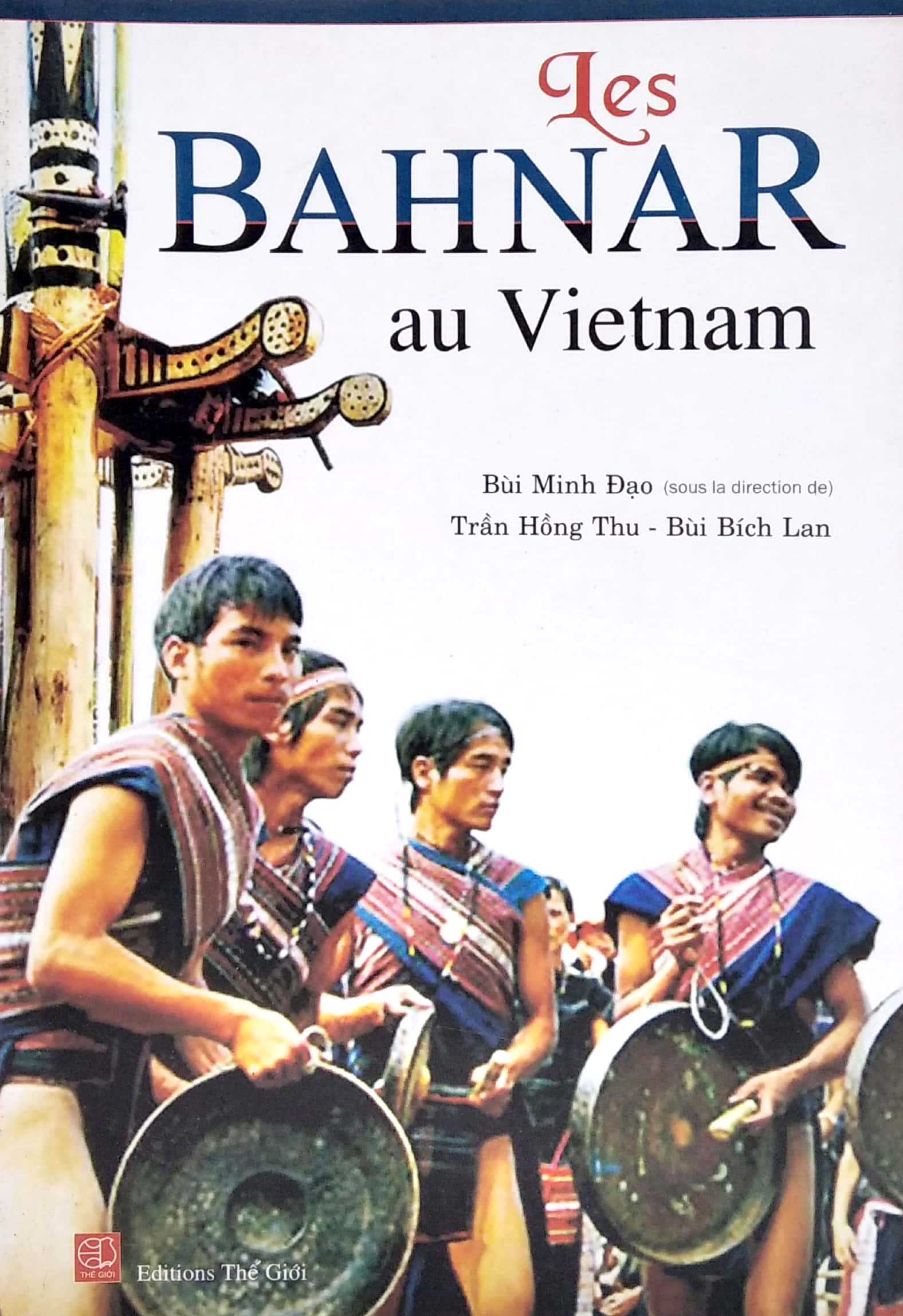 Les Bahnar Au Vietnam - Dan Toc Bahnar O Viet Nam - Ảnh 2