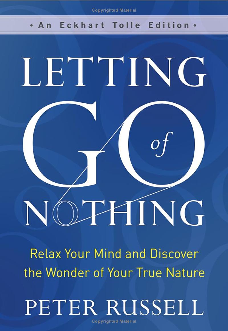 letting go of nothing: relax your mind and discover the wonder of your true nature (an eckhart tolle edition) - Ảnh 2