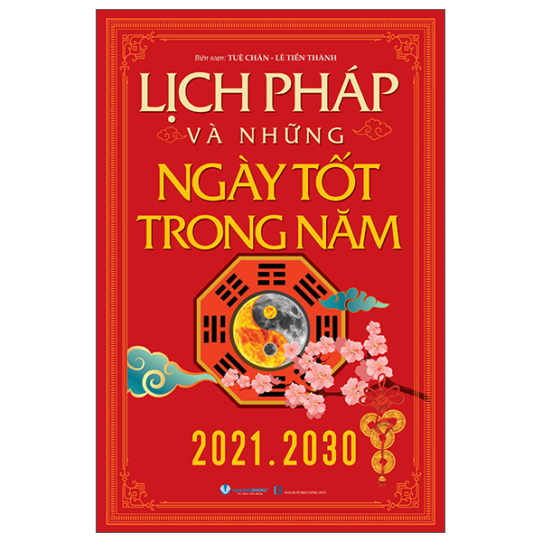 lịch pháp và những ngày tốt trong năm (2021-2030) (tái bản 2025)