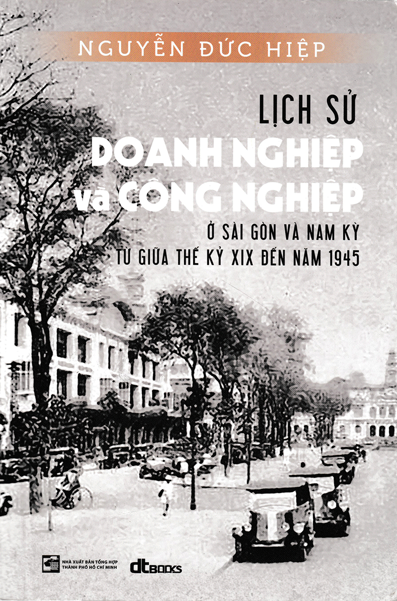 lịch sử doang nghiệp và công nghiệp ở sài gòn và nam kỳ từ giữa thế kỷ xix đến năm 1945 - Ảnh 2