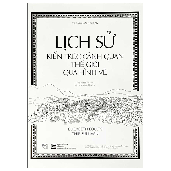 Lịch Sử Kiến Trúc Cảnh Quan Thế Giới Qua Hình Vẽ - Illustrated History Of Landscape Design