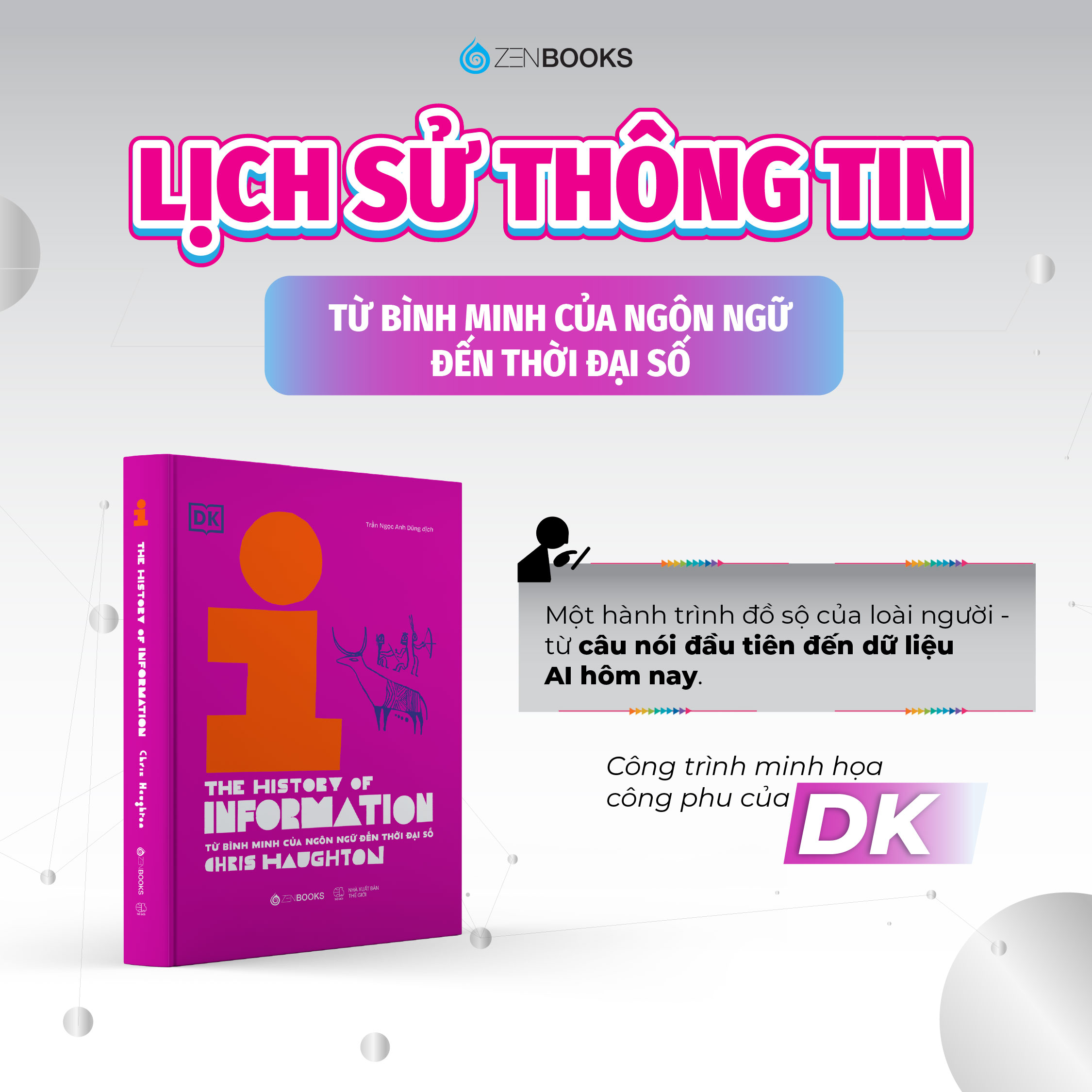 Lich Su Thong Tin - The History Of Information - Tu Binh Minh Cua Ngon Ngu Den Thoi Dai So - Bia Cung - Ảnh 3