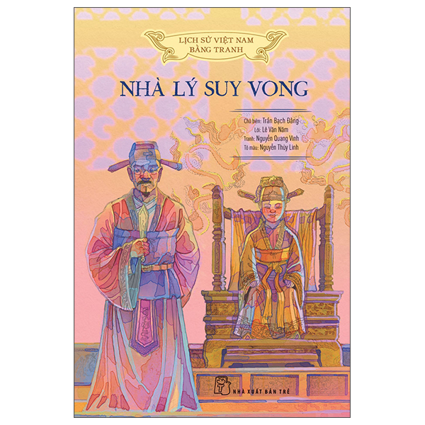 Lịch Sử Việt Nam Bằng Tranh - Nhà Lý Suy Vong - Bản Màu - Bìa Cứng