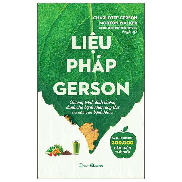 Liệu Pháp Gerson - Chương Trình Dinh Dưỡng Dành Cho Bệnh Nhân Ung Thư Và Các Căn Bệnh Khác