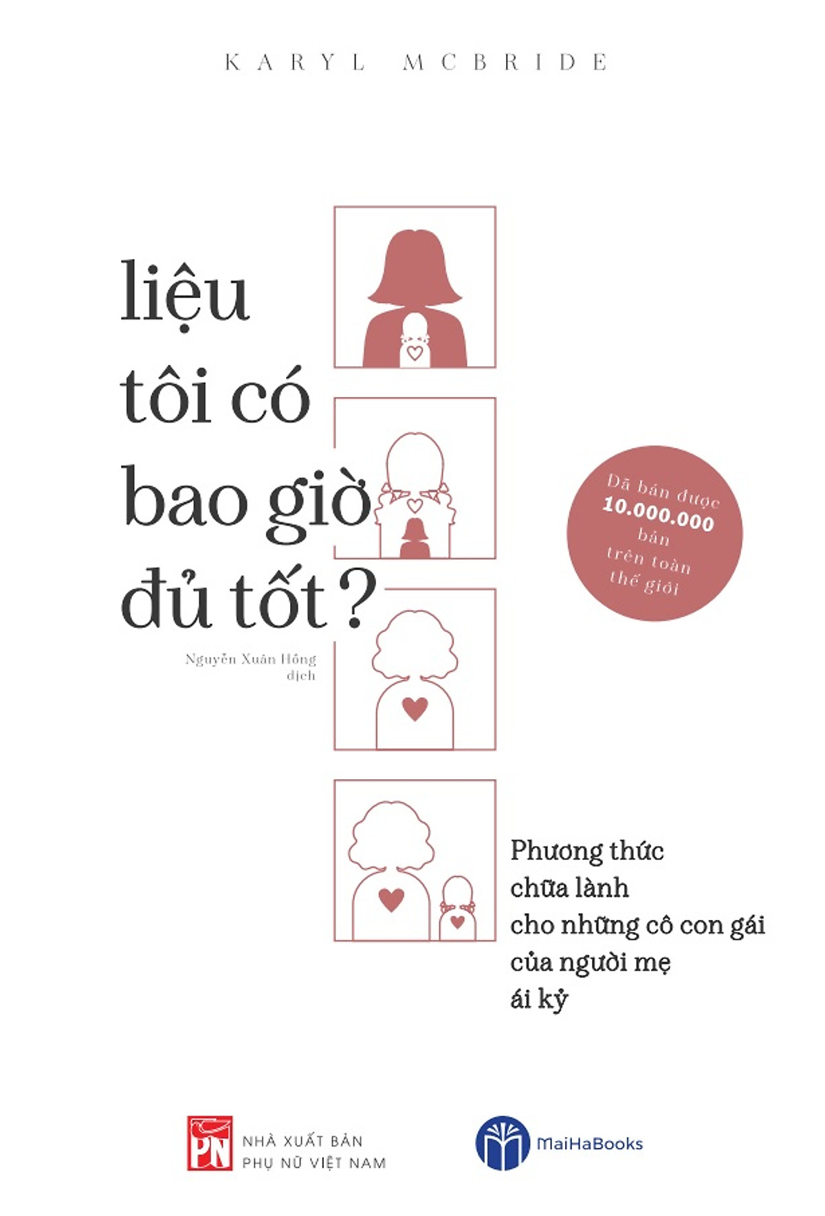 liệu tôi có bao giờ đủ tốt - phương thức chữa lành cho những cô con gái của người mẹ ái kỷ - Ảnh 2