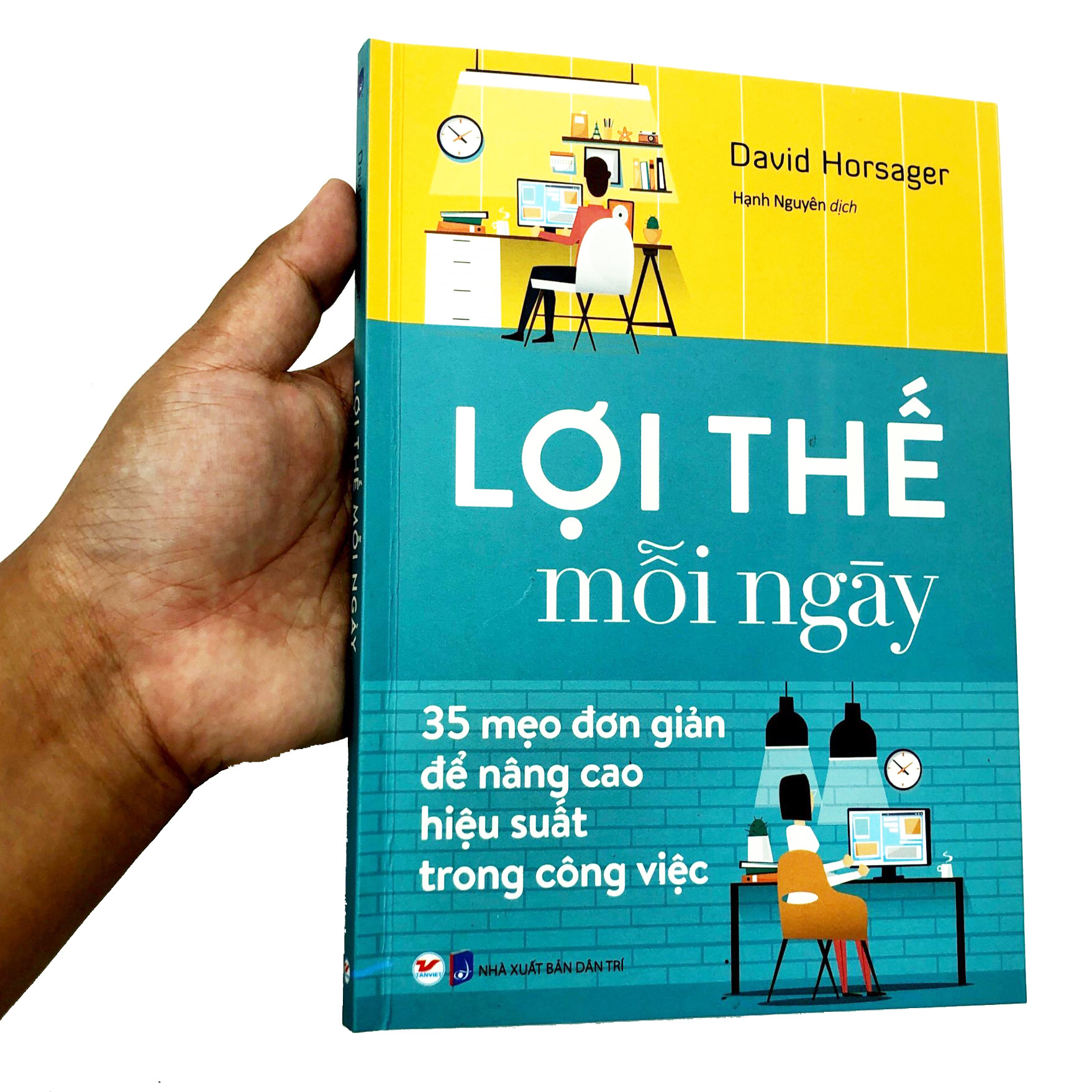 lợi thế mỗi ngày - 35 mẹo đơn giản để nâng cao hiệu quả trong công việc - Ảnh 12