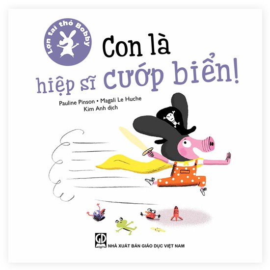 lợn tai thỏ bobby - con là hiệp sĩ cướp biển! - Ảnh 2