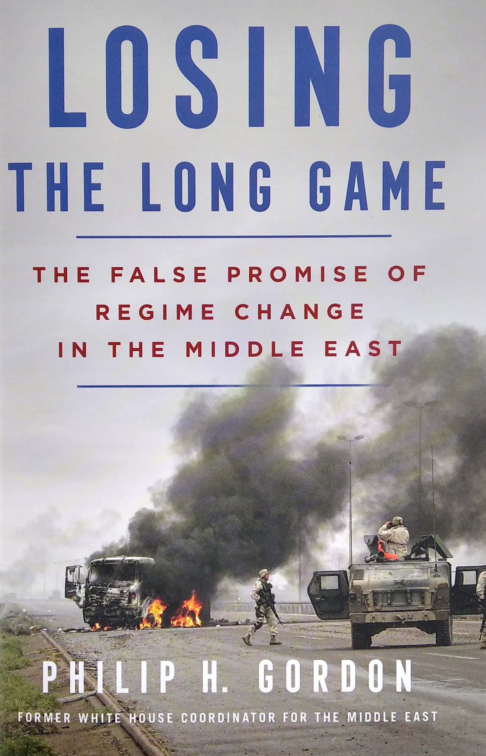 losing the long game: the false promise of regime change in the middle east - Ảnh 2