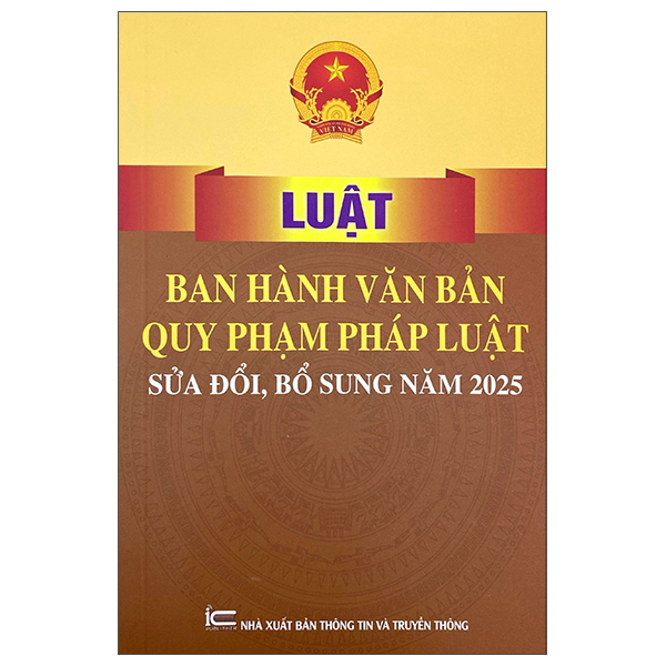Luật Ban Hành Văn Bản Quy Phạm Pháp Luật (Sửa Đổi, Bổ Sung Năm 2025)