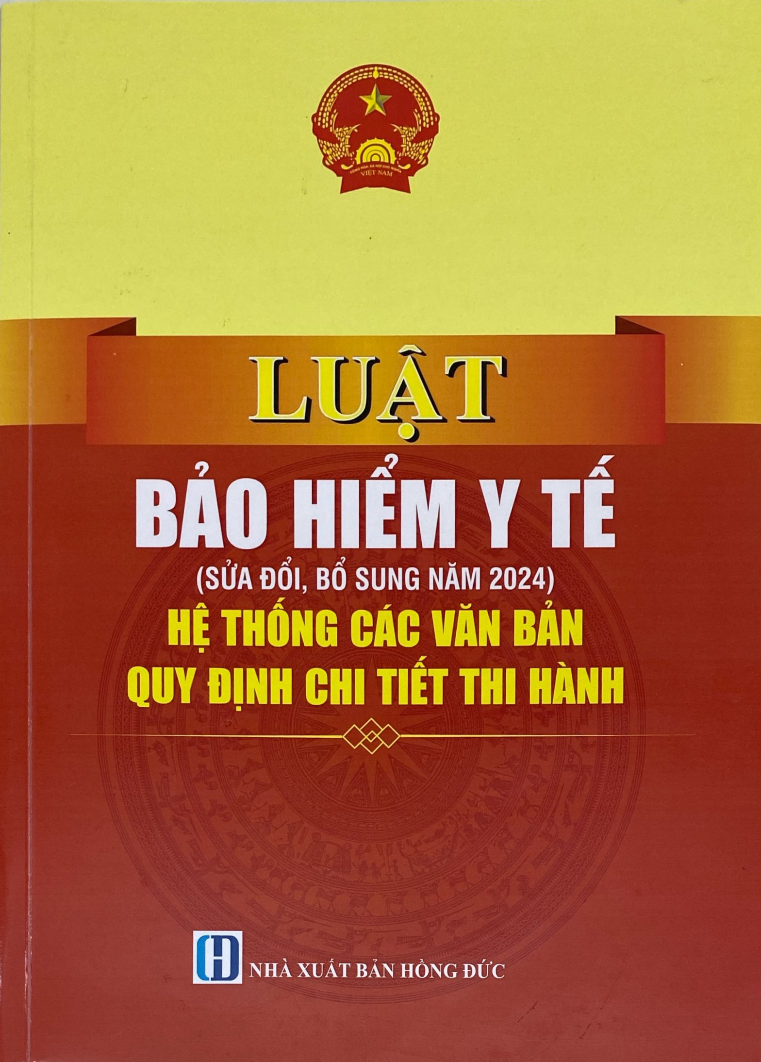 Luật Bảo Hiểm Y Tế (Sửa Đổi, Bổ Sung Năm 2024) - Hệ Thống Các Văn Bản Quy Định Chi Tiết Thi Hành - Ảnh 2