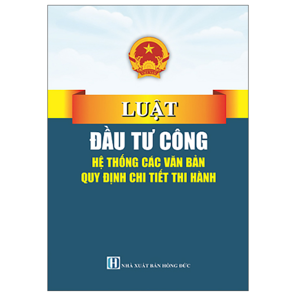 Luật Đầu Tư Công - Hệ Thống Các Văn Bản Quy Định Chi Tiết Thi Hành
