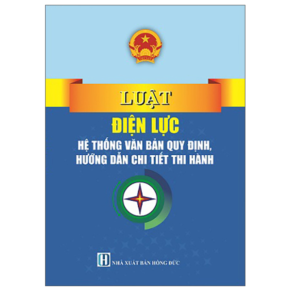 Luật Điện Lực - Hệ Thống Văn Bản Quy Định, Hướng Dẫn Chi Tiết Thi Hành