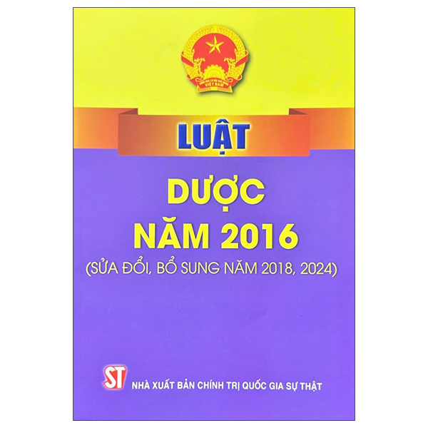 Luật Dược Năm 2016 (Sửa Đổi, Bổ Sung Năm 2018, 2024)