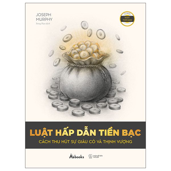 Luật Hấp Dẫn Tiền Bạc - Cách Thu Hút Sự Giàu Có Và Thịnh Vượng