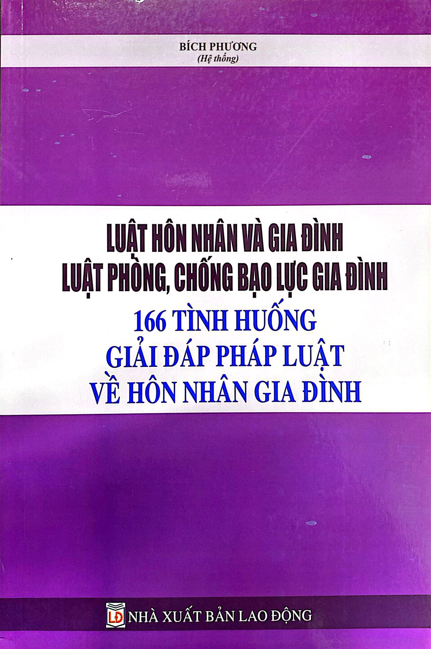 luật hôn nhân và gia đình, luật phòng, chống bạo lực gia đình - 166 tình huống giải đáp pháp luật về hôn nhân gia đình - Ảnh 2