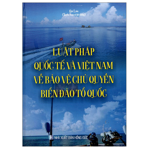 Luật Pháp Quốc Tế Và Việt Nam Về Bảo Vệ Chủ Quyền Biển Đảo Tổ Quốc - Bìa Cứng