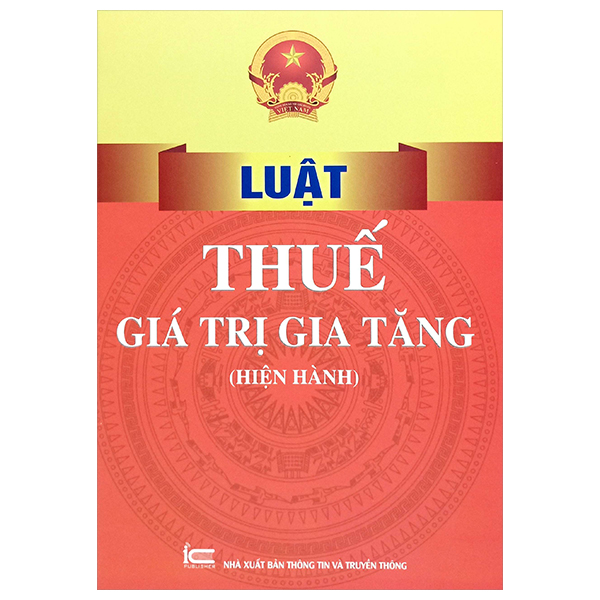 Luật Thuế Giá Trị Gia Tăng (Hiện Hành)