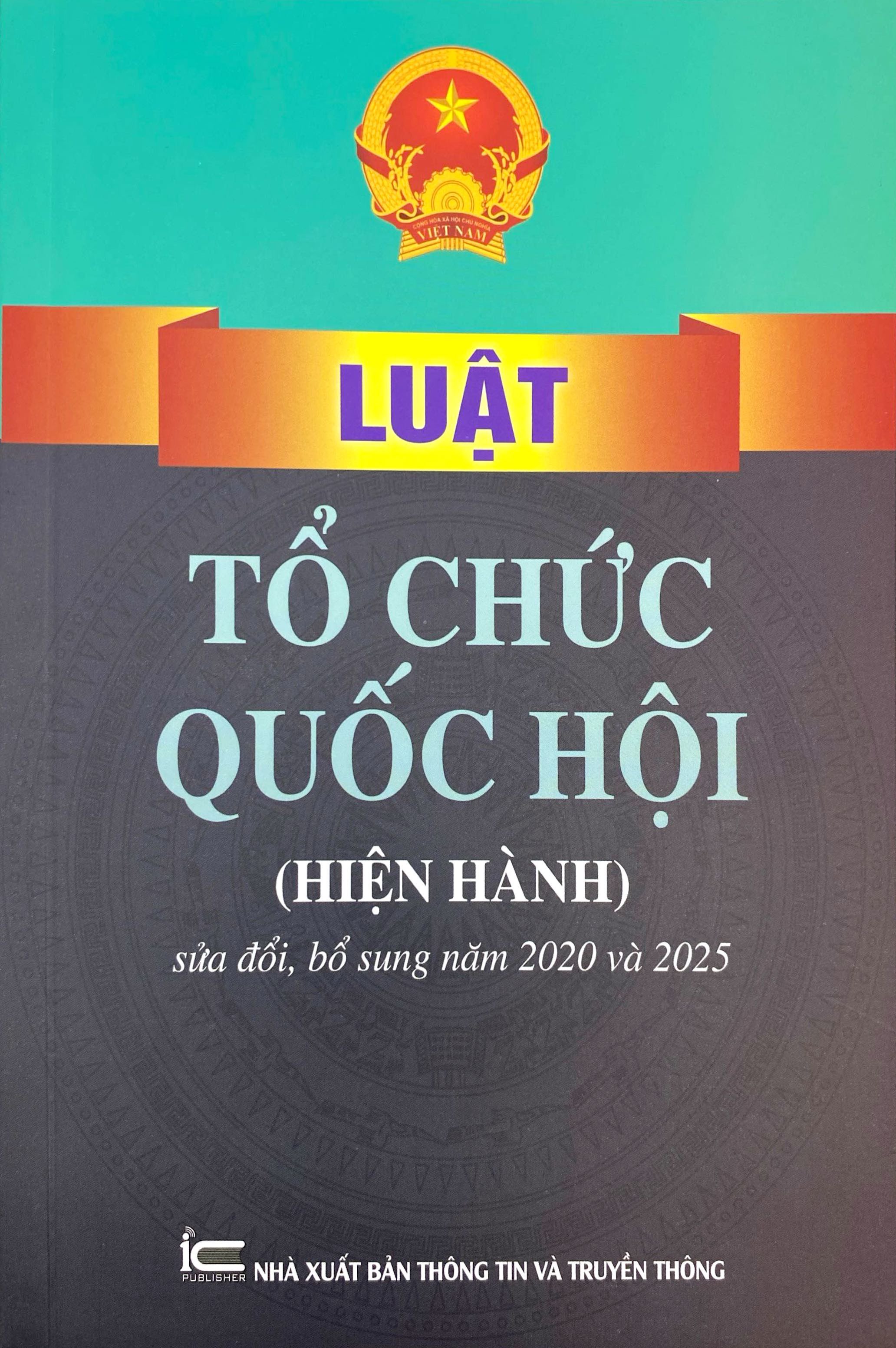 Luật Tổ Chức Quốc Hội (Hiện Hành) (Sửa Đổi, Bổ Sung Năm 2020 Và 2025) - Ảnh 2