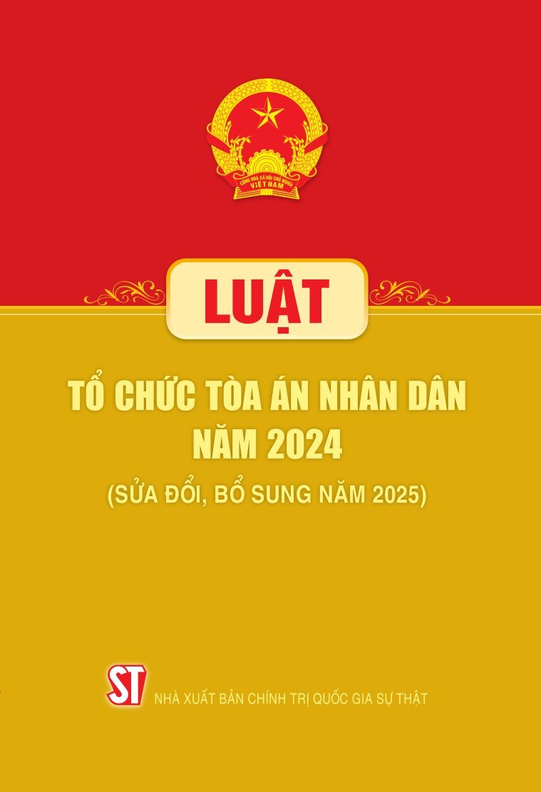 Luật Tổ Chức Tòa Án Nhân Dân Năm 2024 (Sửa Đổi, Bổ Sung Năm 2025) - Ảnh 2