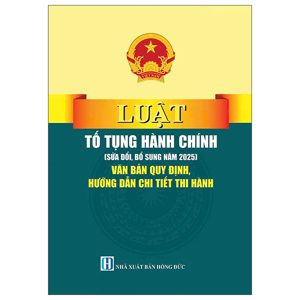 Luật Tố Tụng Hành Chính (Sửa Đổi, Bổ Sung Năm 2025) - Văn Bản Quy Định, Hướng Dẫn Chi Tiết Thi Hành