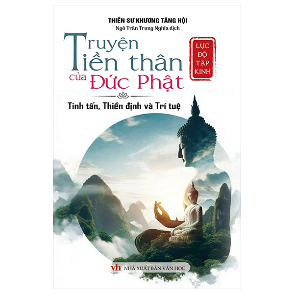 lục độ tập kinh - truyện tiền thân của đức phật - tinh tấn, thiền định và trí tuệ