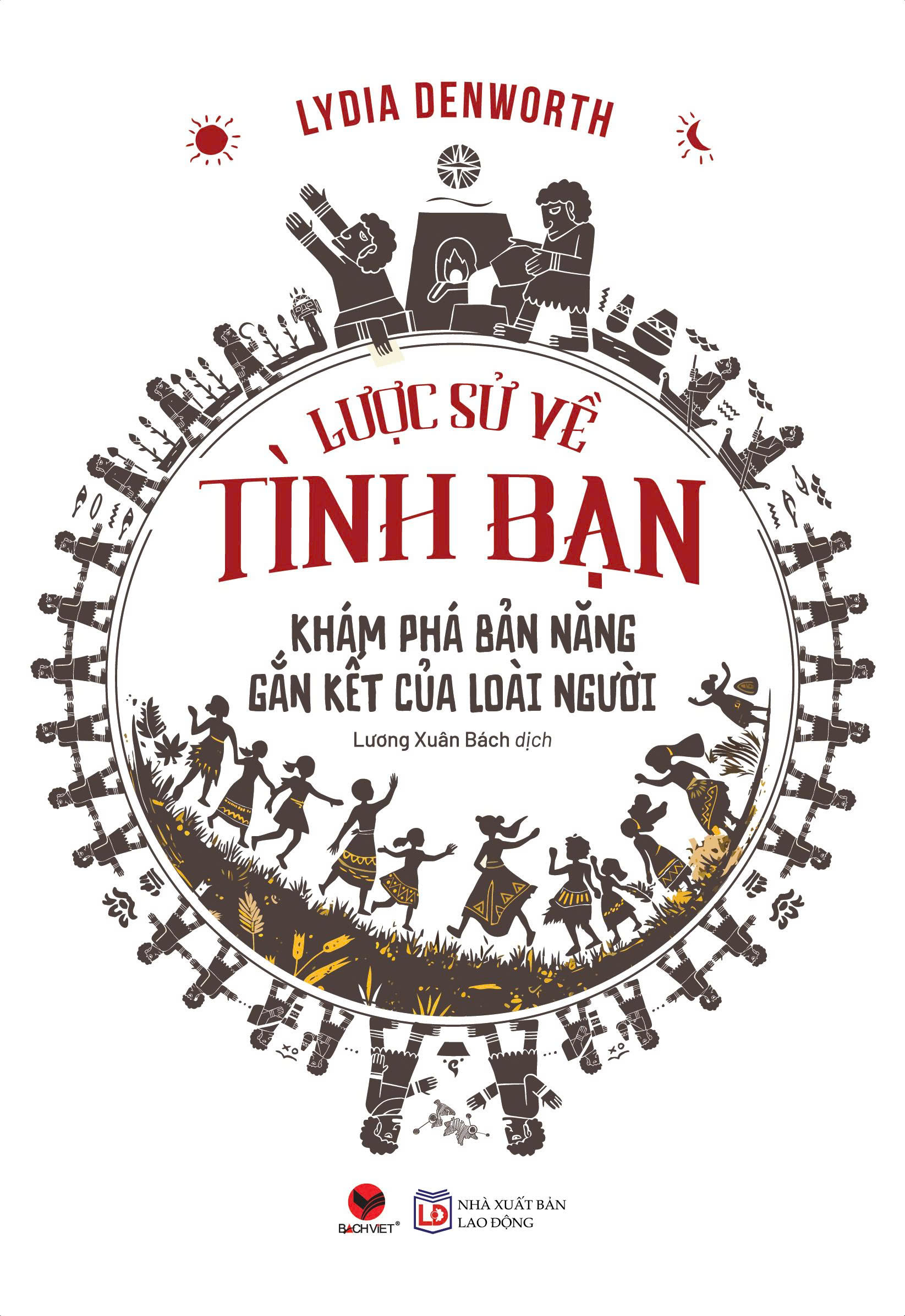 Lược Sử Về Tình Bạn - Khám Phá Bản Năng Gắn Kết Của Loài Người - Ảnh 2