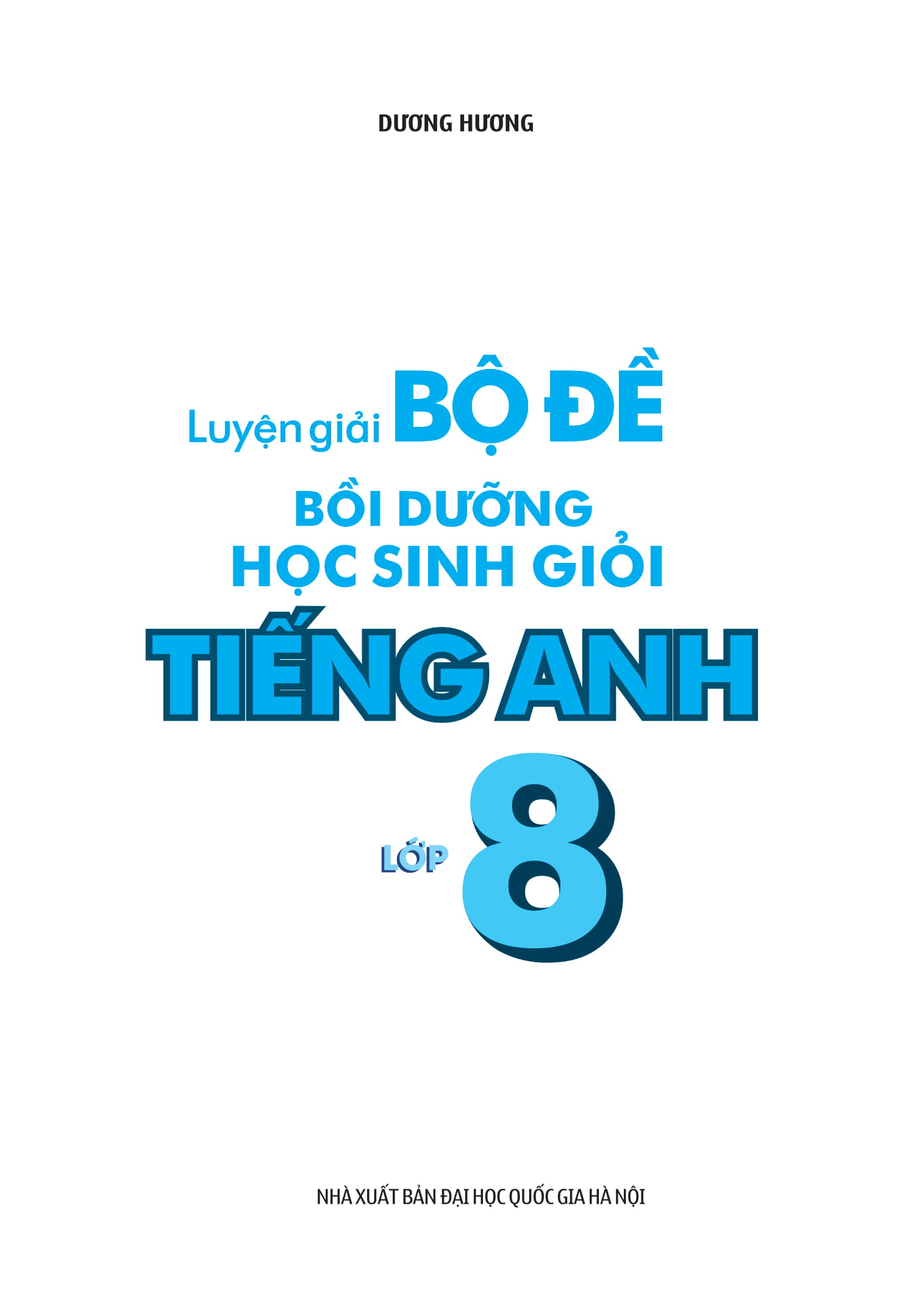 luyện giải bộ đề bồi dưỡng học sinh giỏi tiếng anh lớp 8 - Ảnh 2